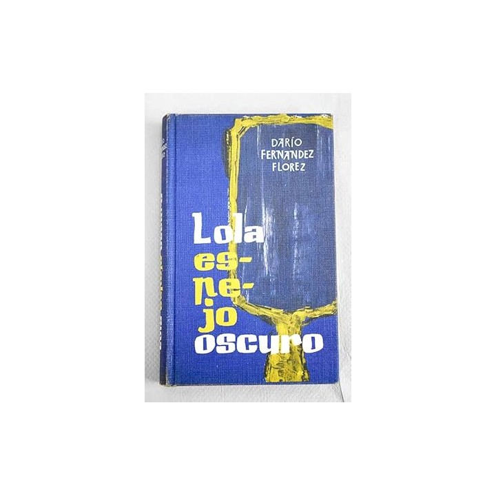 Lola, espejo oscuro - Fernández-Flórez, Darío.